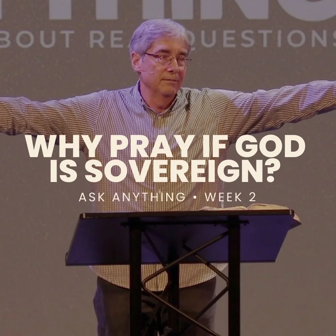 Why Pray If God Is Sovereign?