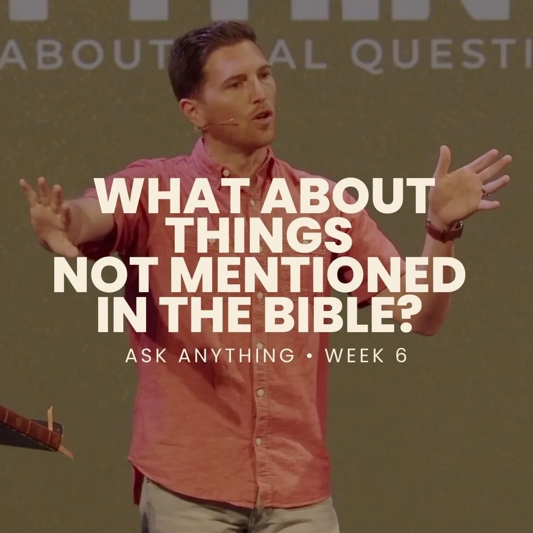 What About Things Not Mentioned In the Bible?