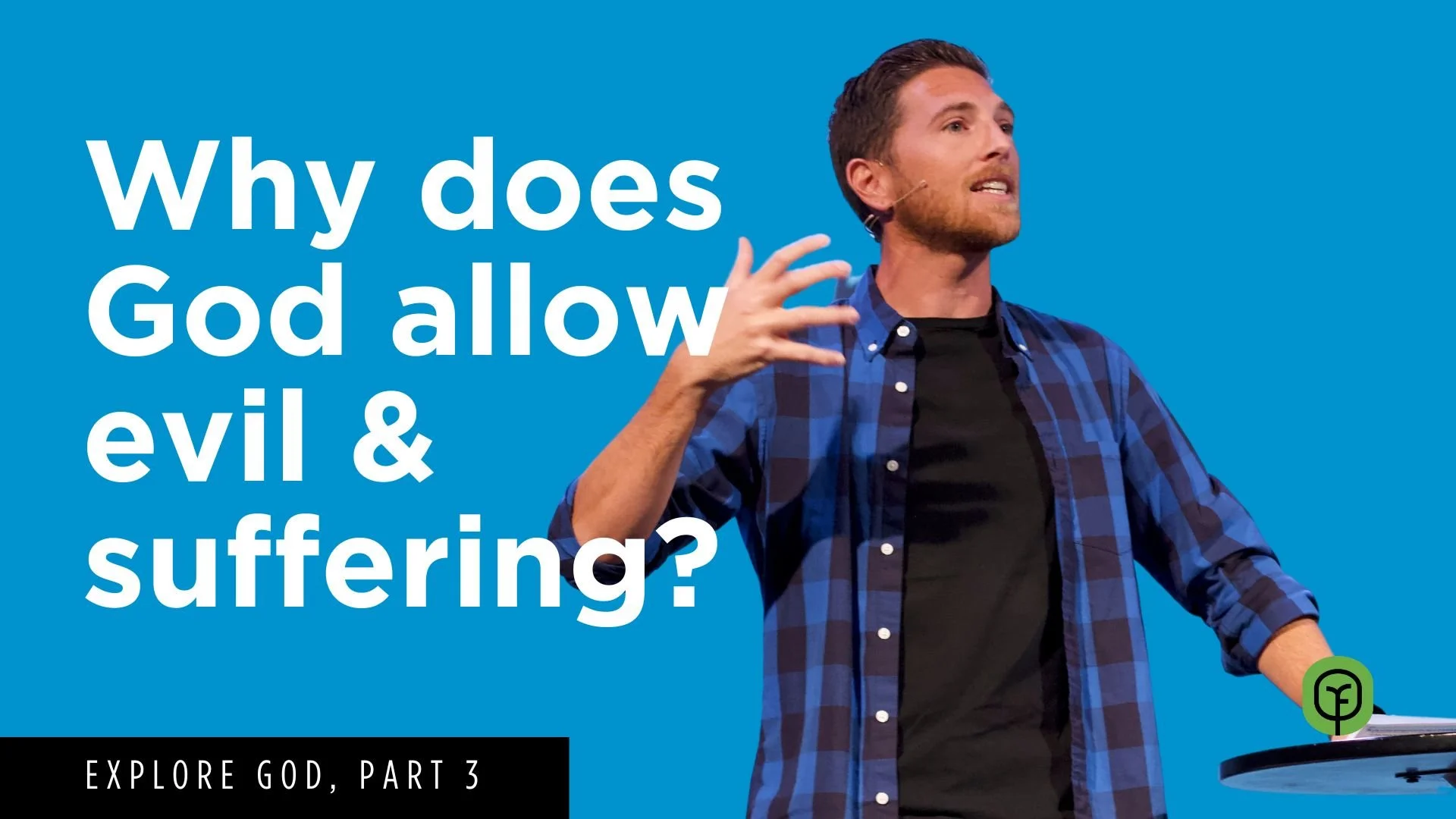#3: Why Does God Allow Evil &amp; Suffering?