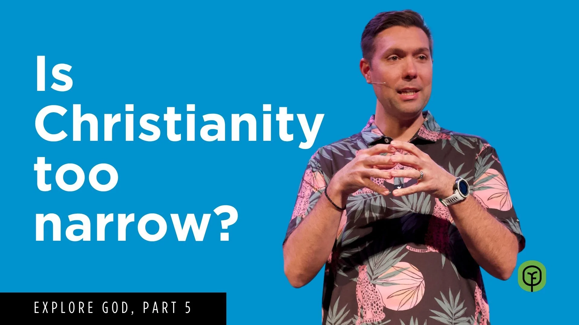 #5: Is Christianity Too Narrow?