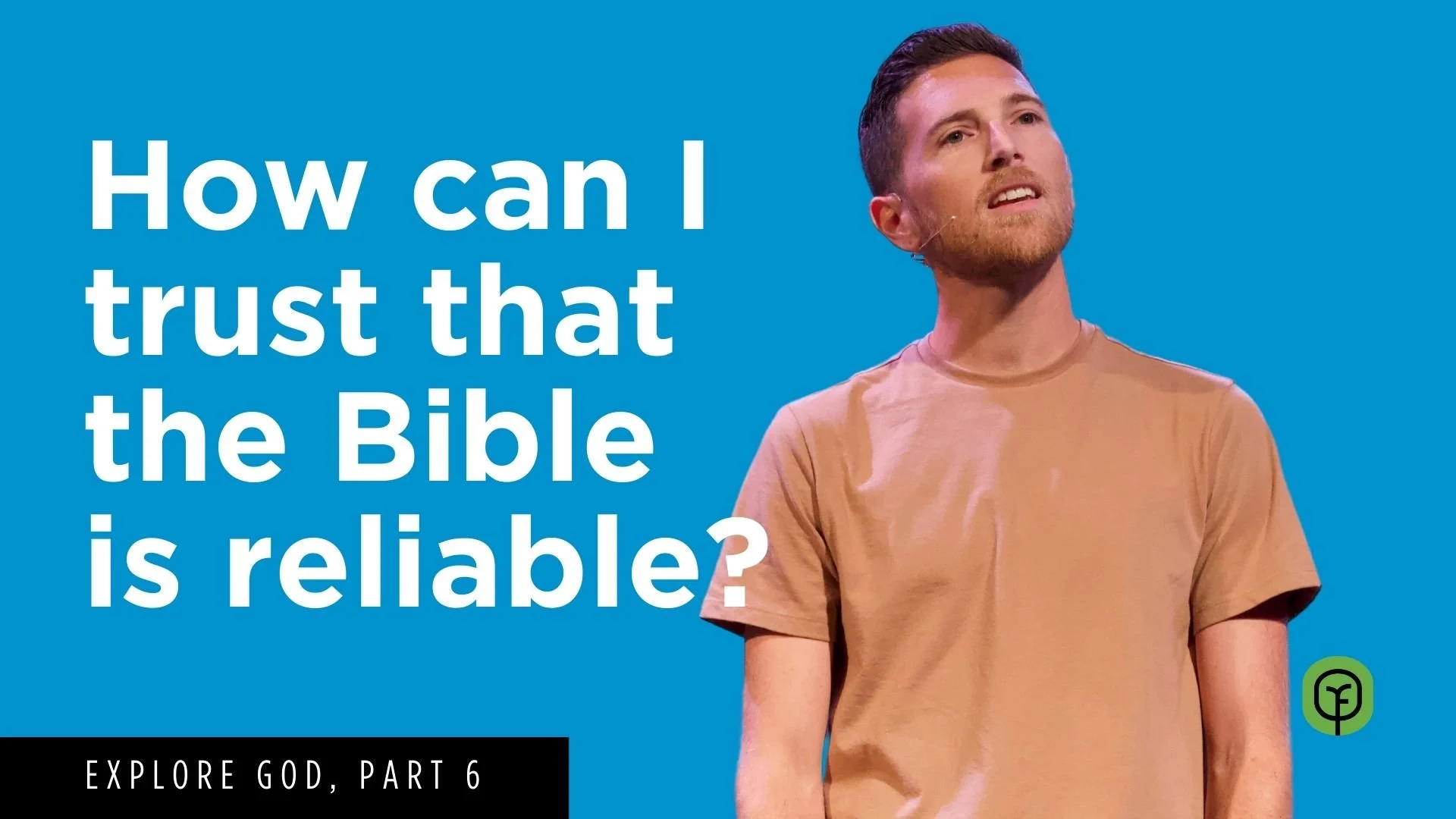 #6: How Can I Trust That the Bible Is Reliable?
