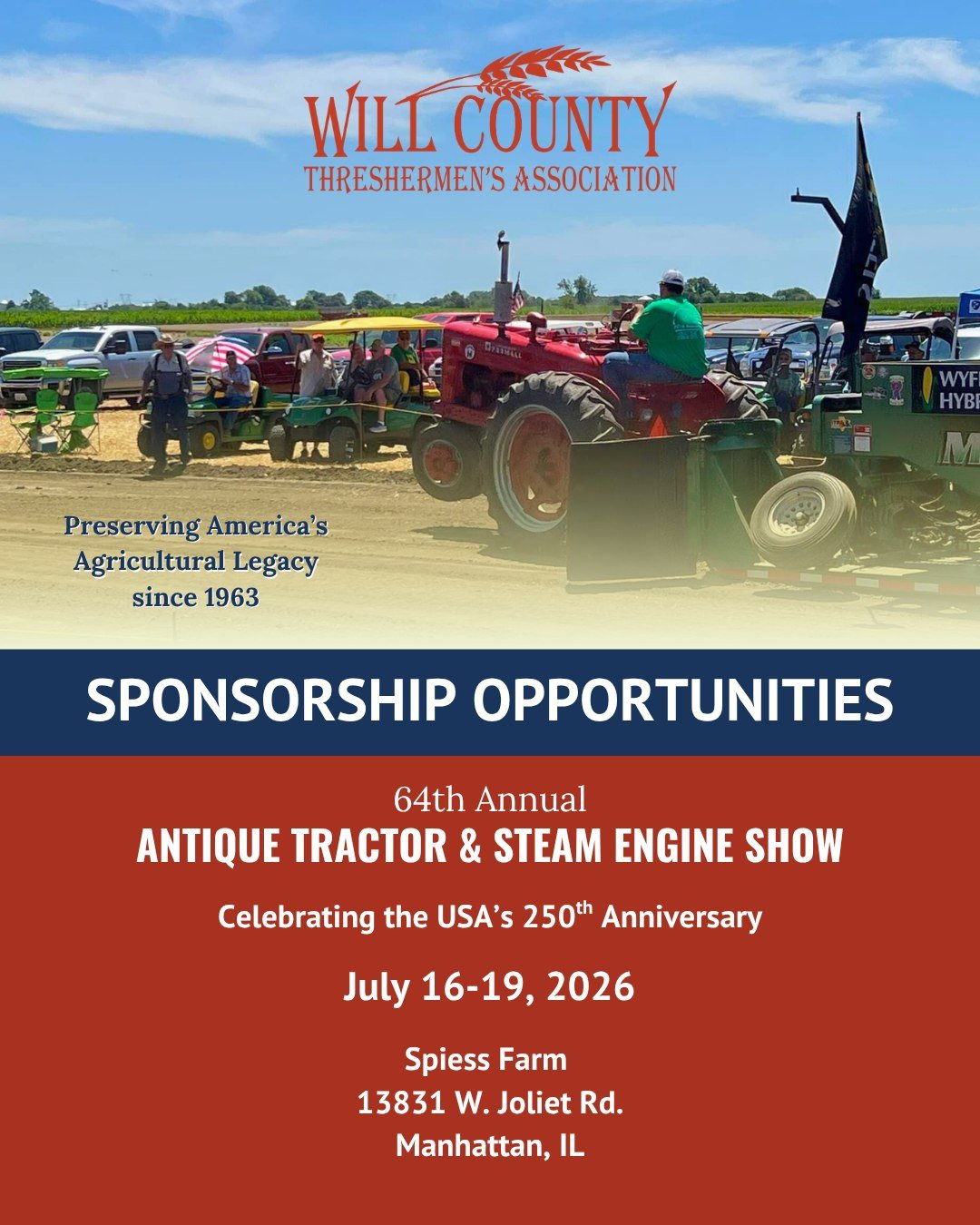Support a long-standing local tradition&mdash;and be part of a milestone year.

The Will County Threshermen&rsquo;s Association Annual Show brings together thousands of attendees each year for antique tractors, steam engines, live demonstrations, and