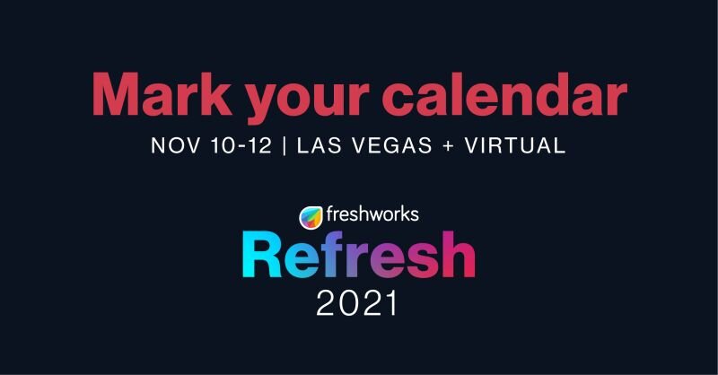 Freshworks Refresh 2021 - Las Vegas + Virtual