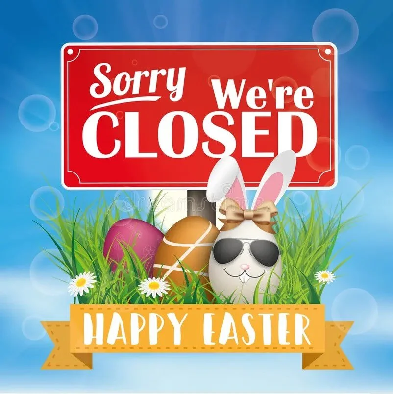 Happy Easter - We are Closed today - normal hours resume tomorrow at 10am -