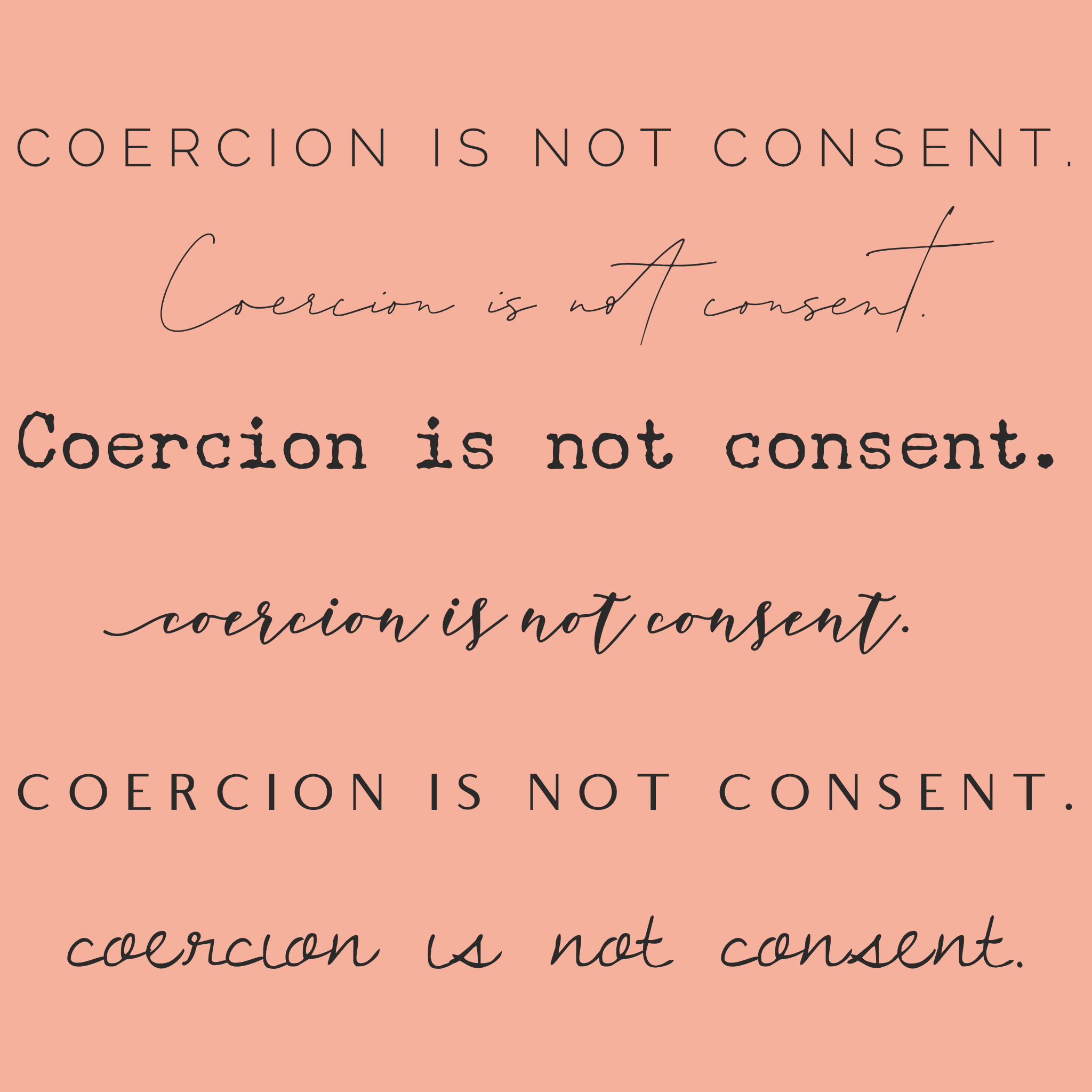 Coercion Is Not Consent Veritas Caritas Libertas
