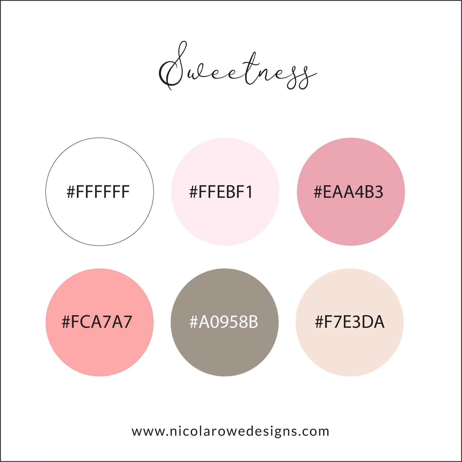 Color palette titled 'Sweetness' with six circular swatches featuring hex color codes: white (#FFFFFF), light pink (#FFEBF1), pink (#EAA4B3), darker pink (#FCA7A7), taupe (#A0958B), and light peach (#F7E3DA).
