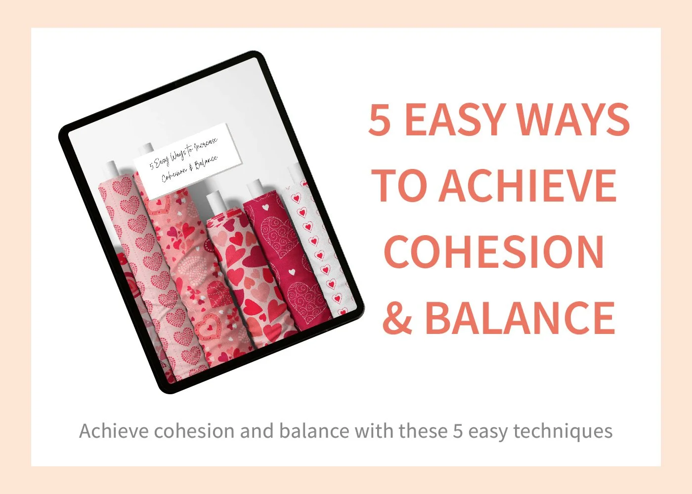A tablet displaying five bottles of pink and red patterned skincare or cosmetic products with a note card that reads "5 Easy Ways to Preserve Confidence & Balance." To the right, there is text in large orange font that says "5 Easy Ways to Achieve Cohesion & Balance." At the bottom, smaller gray text reads "Achieve cohesion and balance with these 5 easy techniques." The background is a light beige color.
