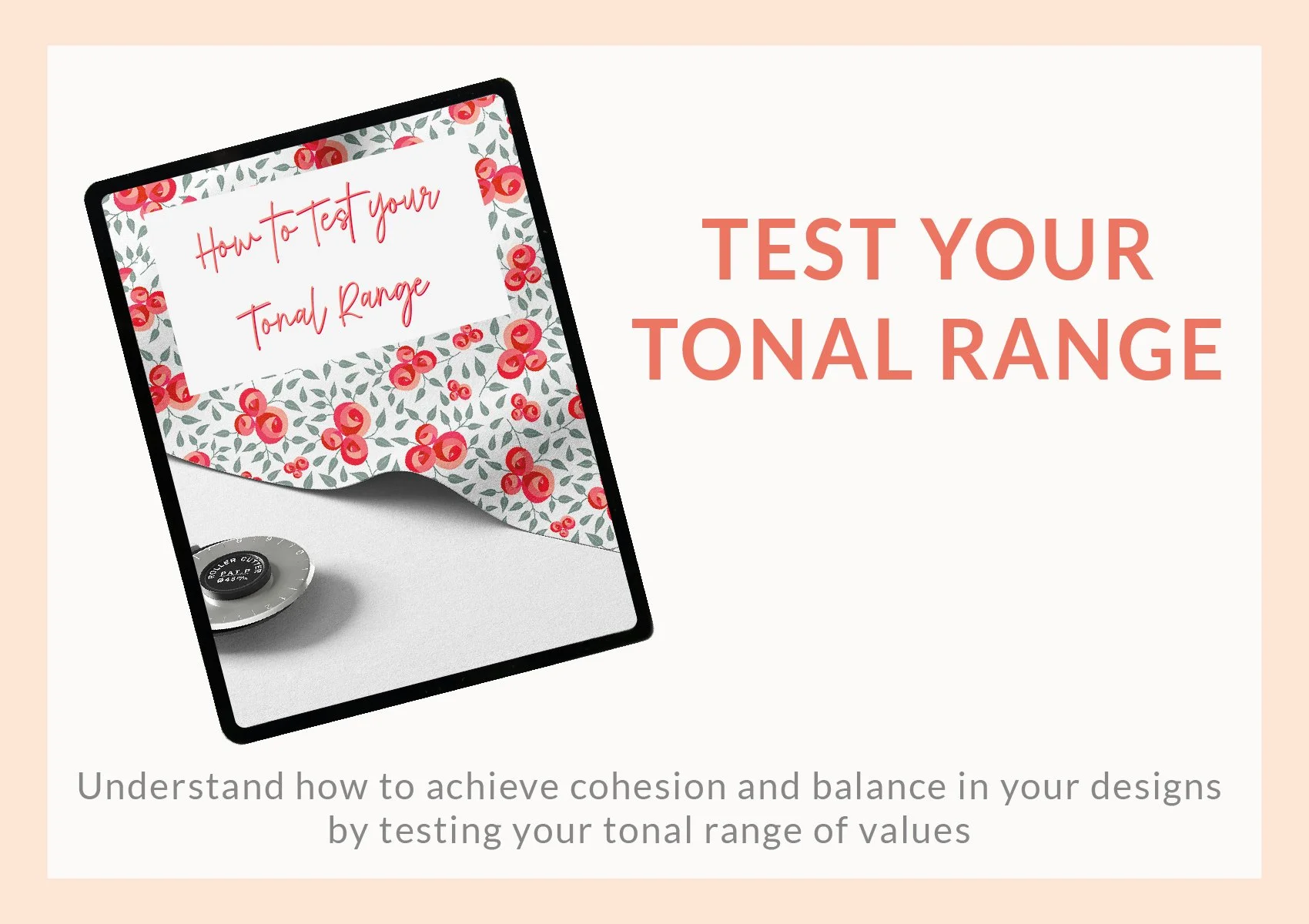 A digital screen displaying a guide titled "How to Test Your Tonal Range" with an image of a turntable and a sign with floral design that says "How to Test Your Tonal Range," along with text that says "Test Your Tonal Range" and a description about achieving cohesion and balance in designs by testing tonal range.
