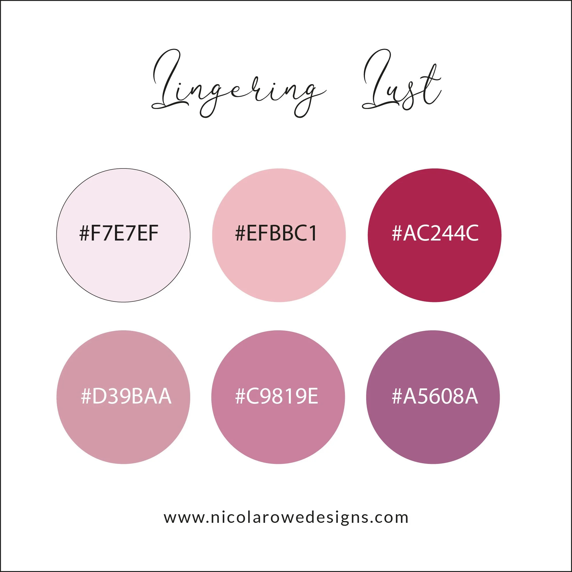 Color palette titled "Lingerie Lust" featuring six circular color samples with hex codes: #F7E7EF, #EFBBC1, #AC244C, #D39BAA, #C9819E, and #A5608A, with website www.nicolarowedesigns.com at the bottom.