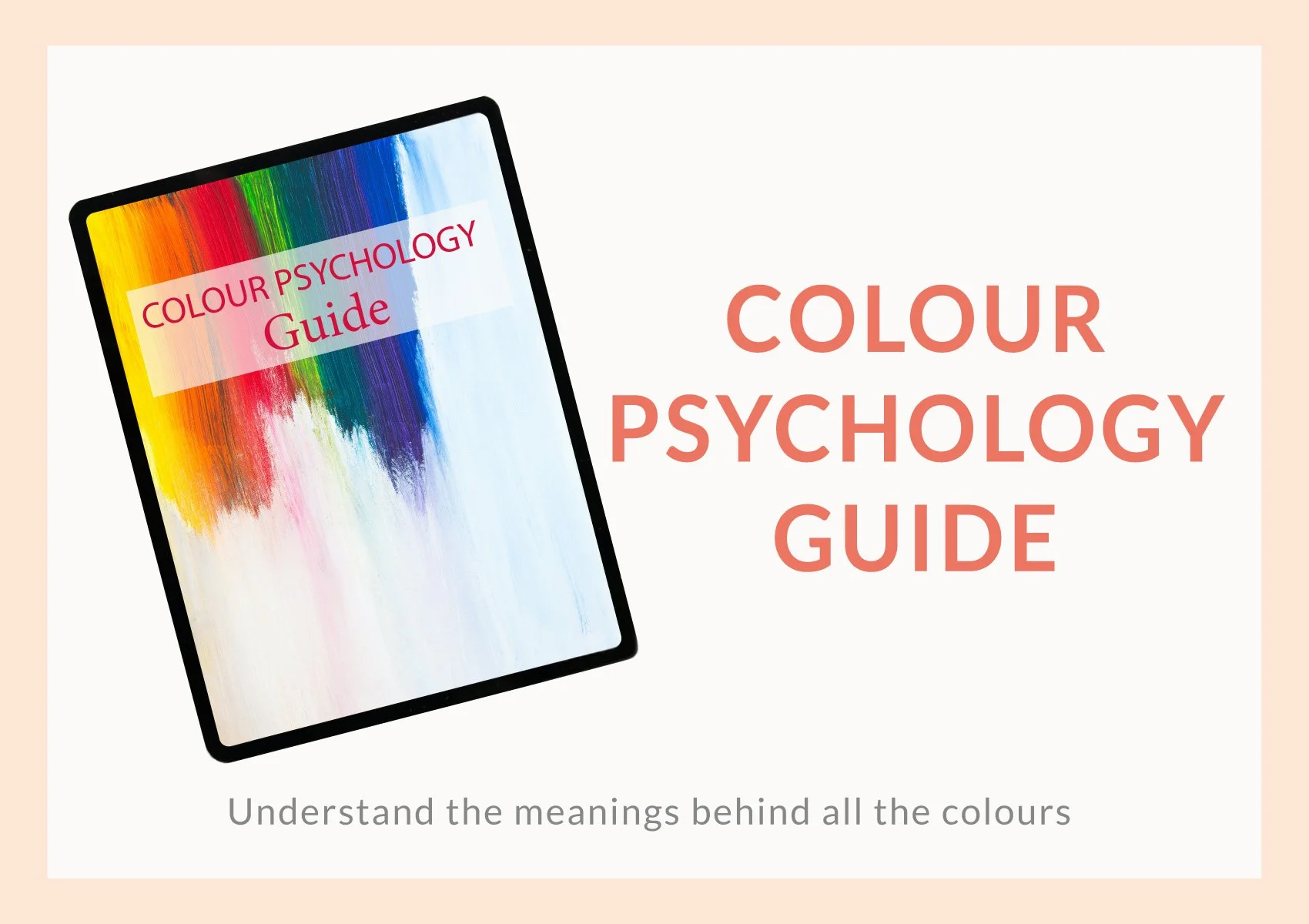 Cover of a book titled 'Colour Psychology Guide' with a splash of rainbow colors and the subtitle 'Understand the meanings behind all the colours'.