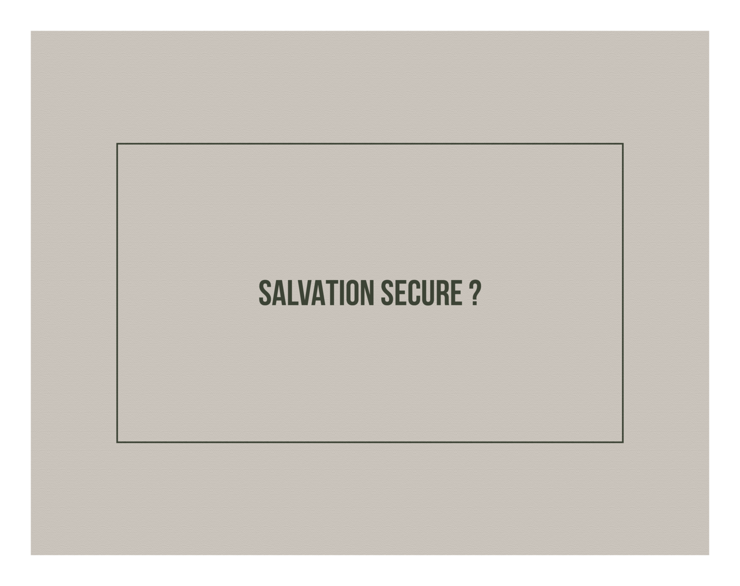 10 REASONS WHY YOU CAN’T LOSE SALVATION
