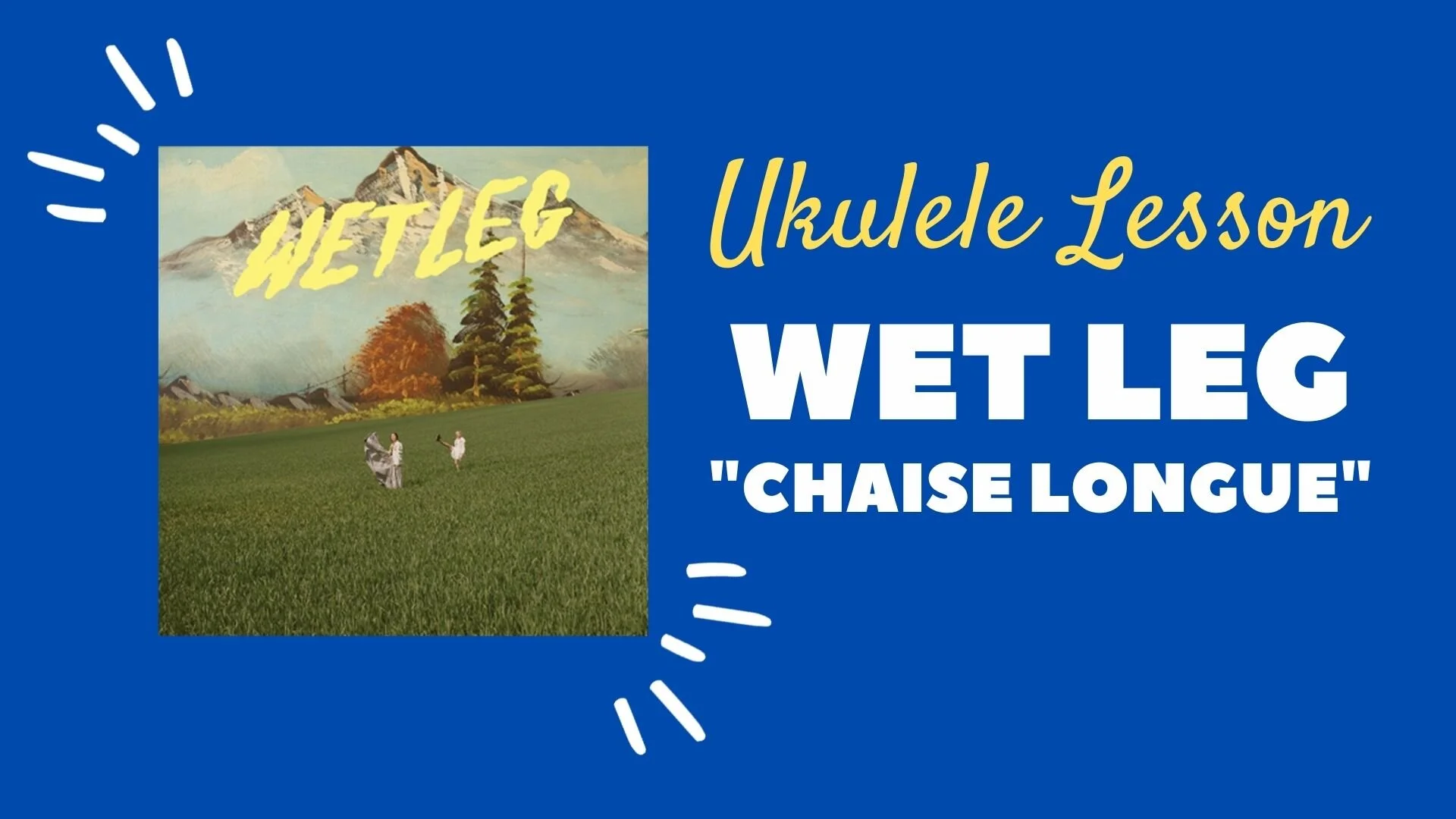 Wet Leg - "Chaise Lounge" - Ukulele Lesson
