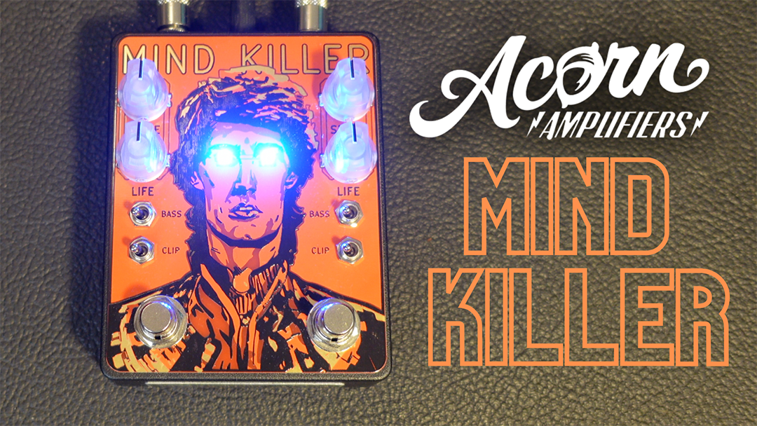 Acorn Amps - Mind Killer Dual Distortion - Unboxing and Demo!