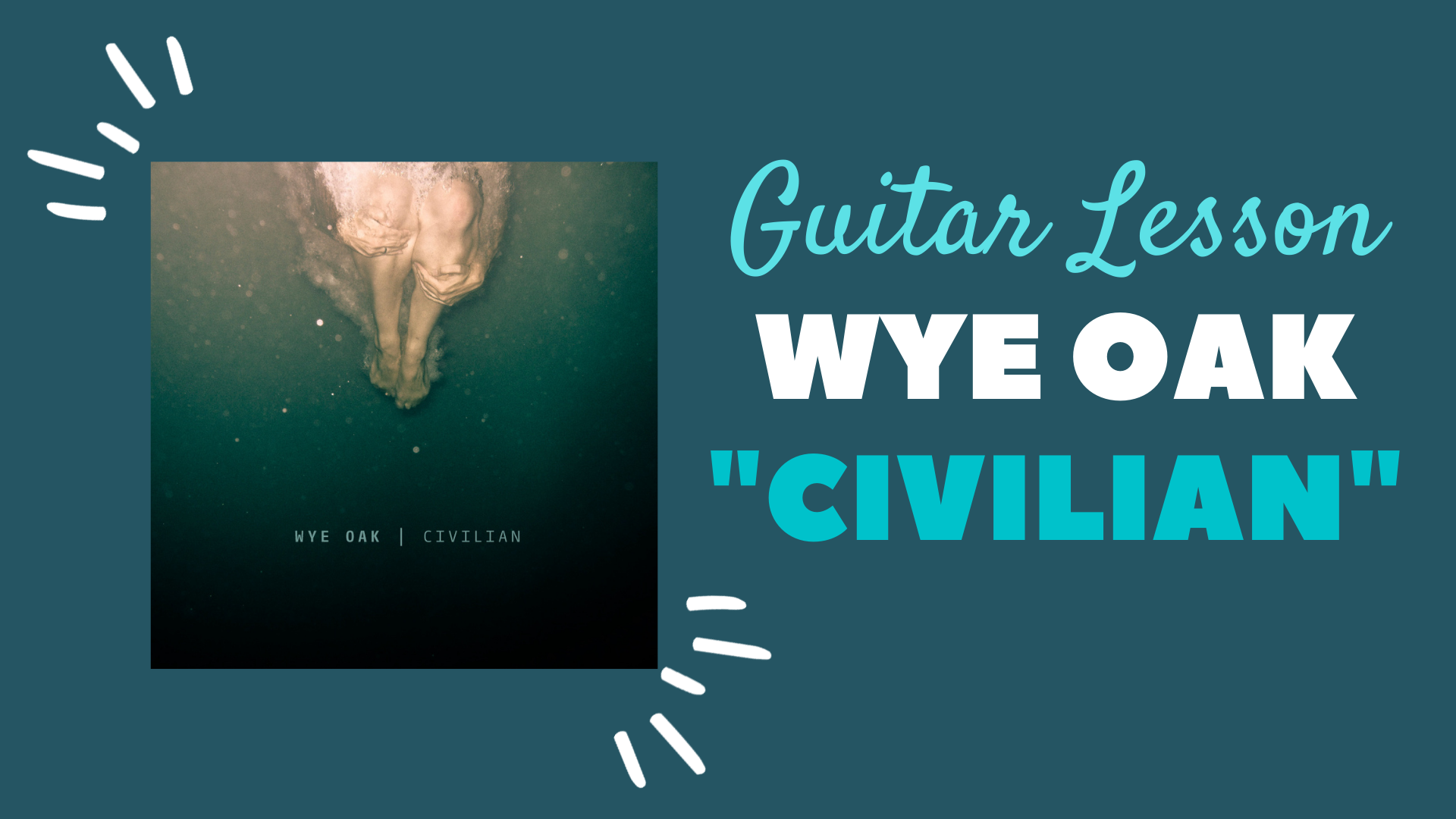 Wye Oak - "Civilian" - Guitar Lesson