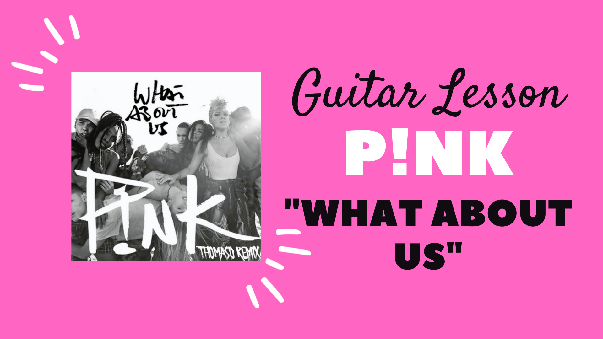 P!nk - "What About Us" - Guitar Tutorial - 3 Versions!
