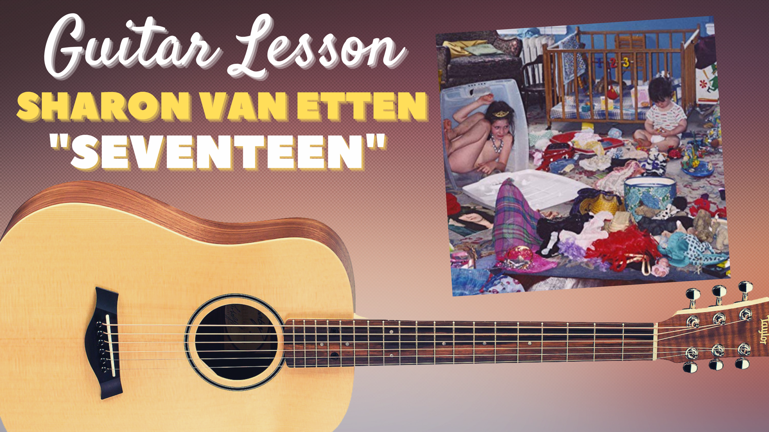 Sharon Van Etten - Seventeen - Guitar Lesson