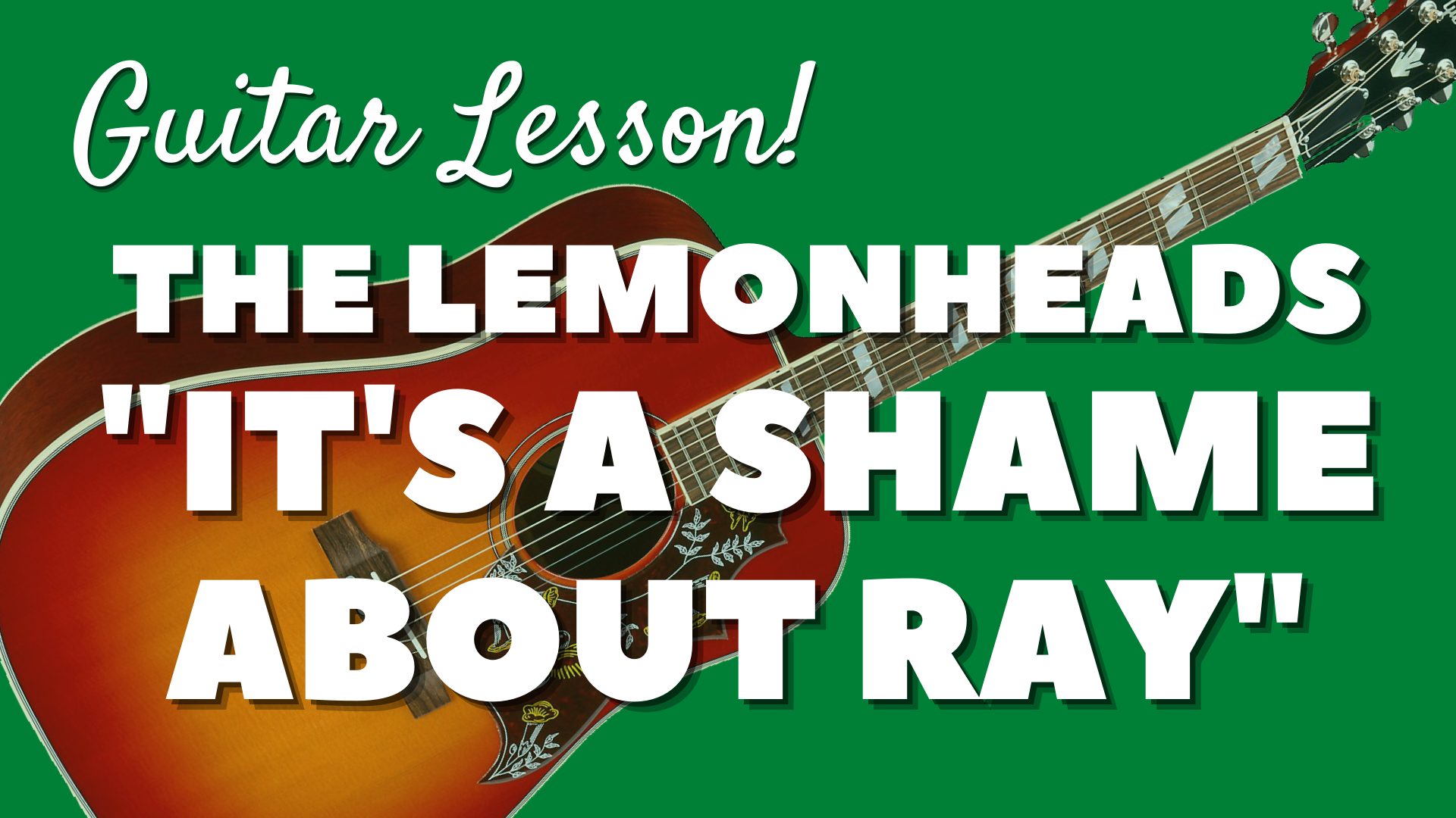 The Lemonheads - "It's A Shame About Ray" - Guitar Lesson