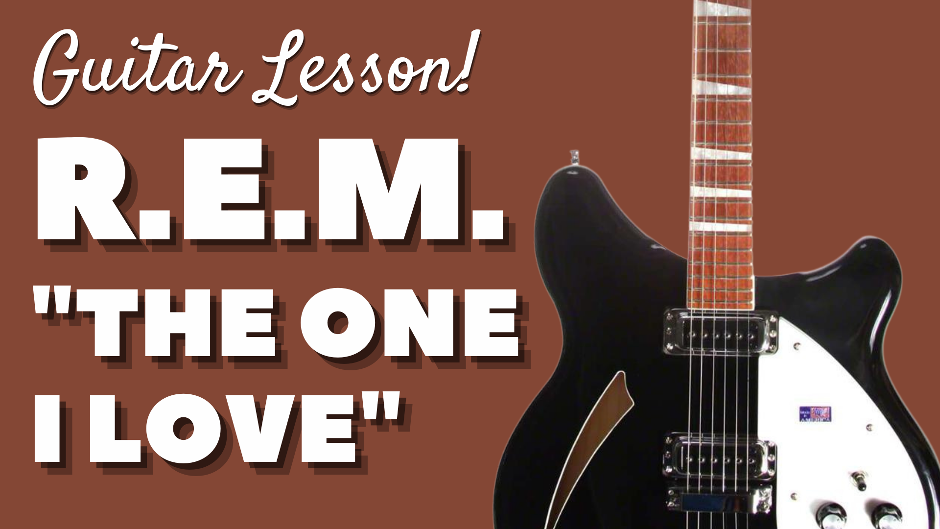 R.E.M. - “The One I Love” - Guitar Lesson