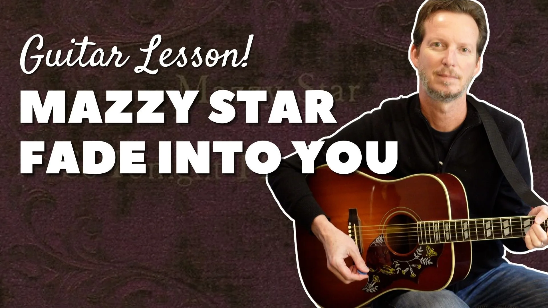 Mazzy Star - Fade Into You - Guitar Lesson