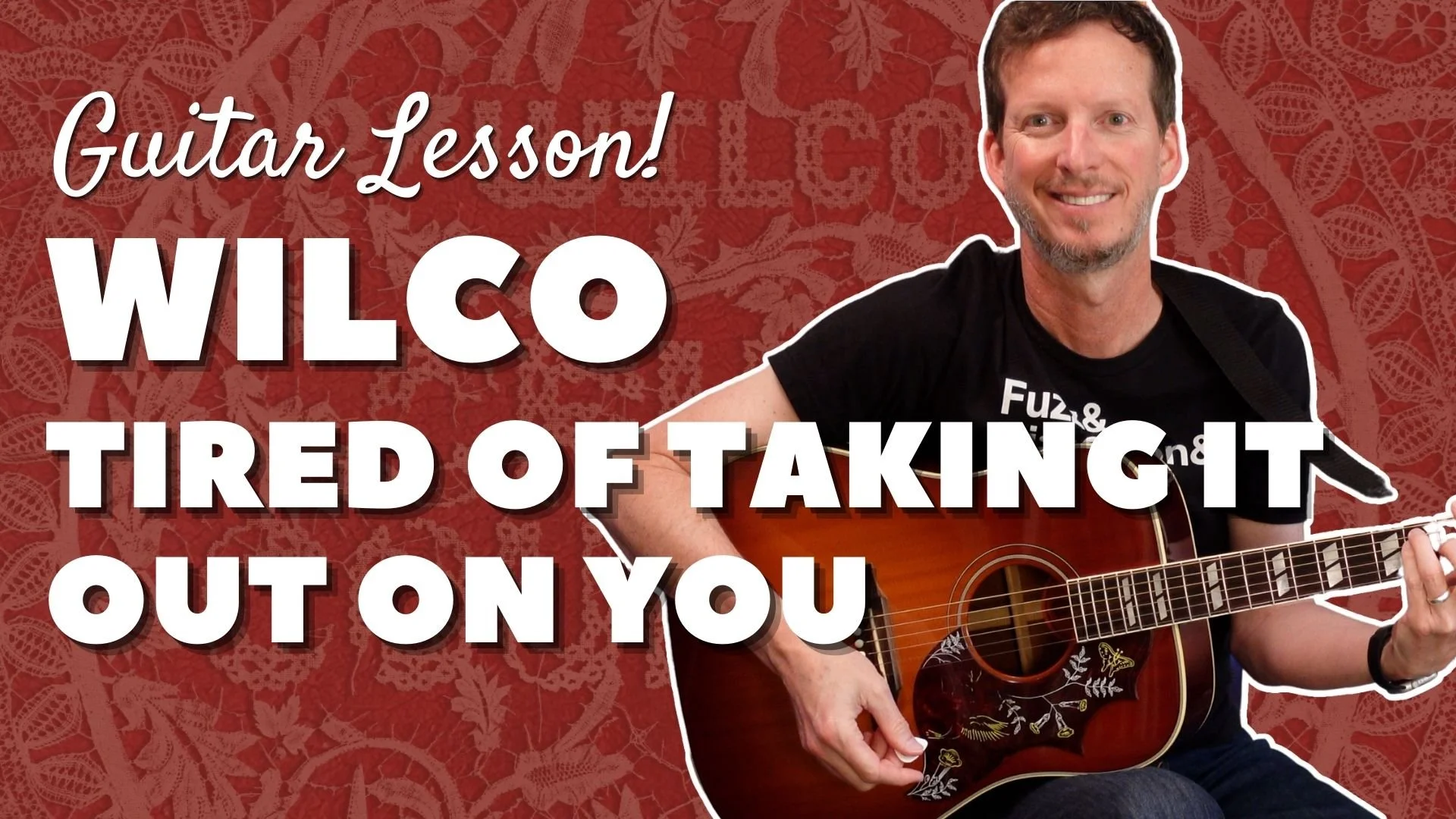 Wilco - Tired of Taking it Out on You - Guitar Lesson