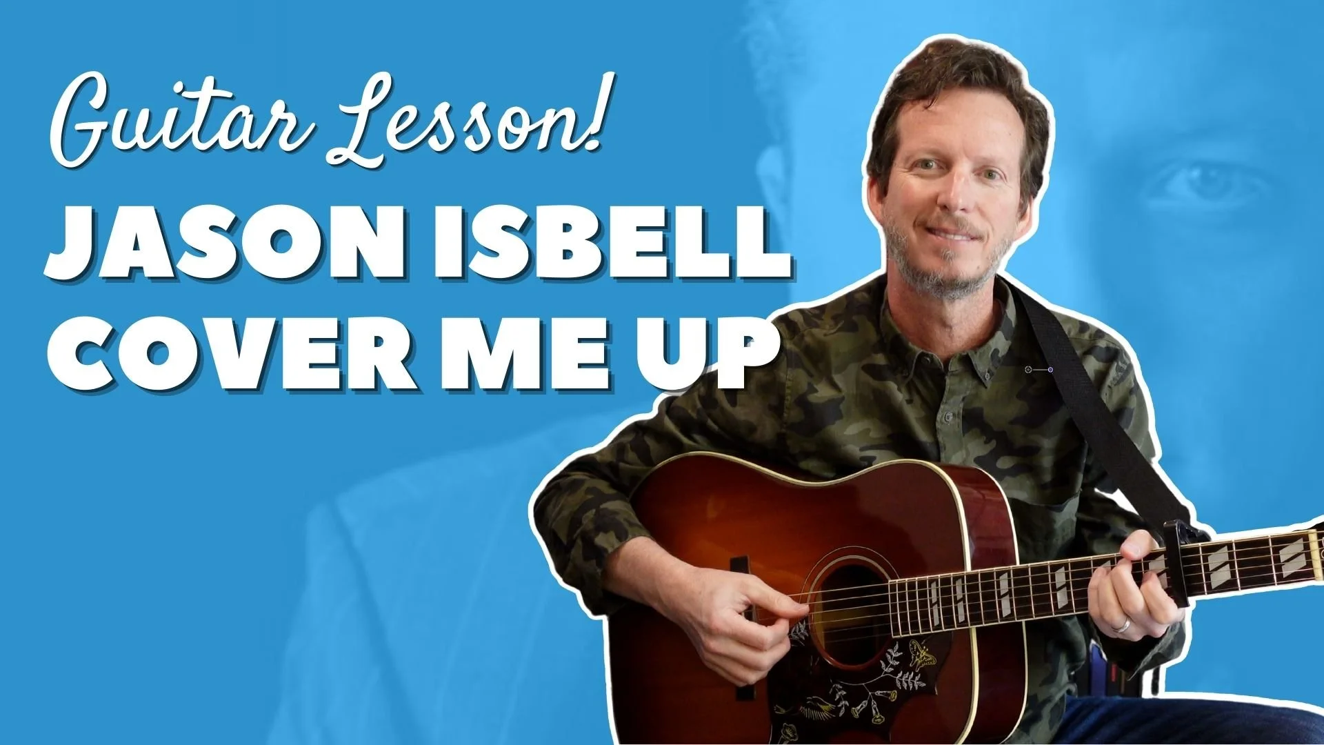 Jason Isbell - Cover Me Up - Guitar Lesson