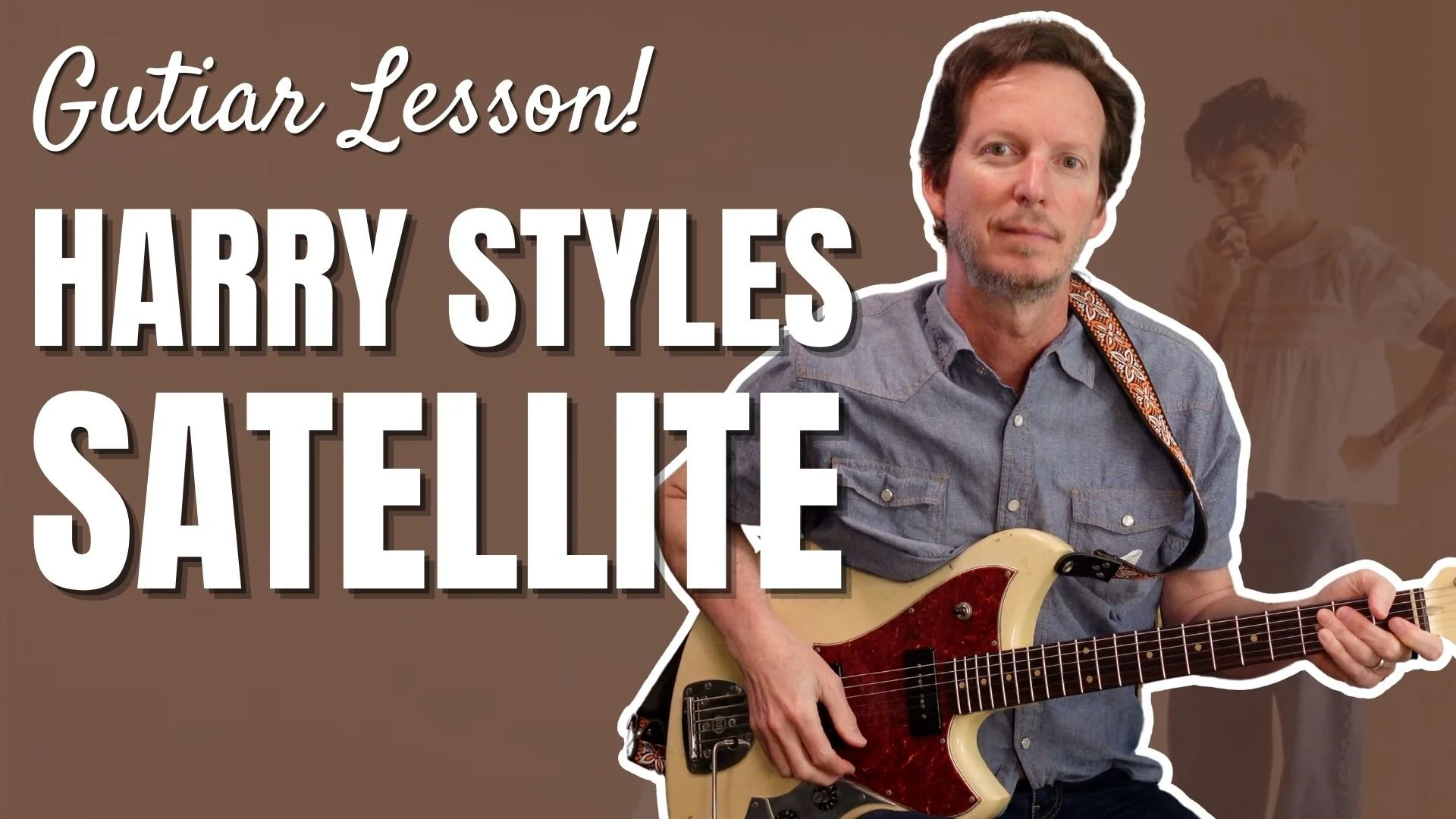 Harry Styles - Satellite - Guitar Lesson &amp; Tutorial