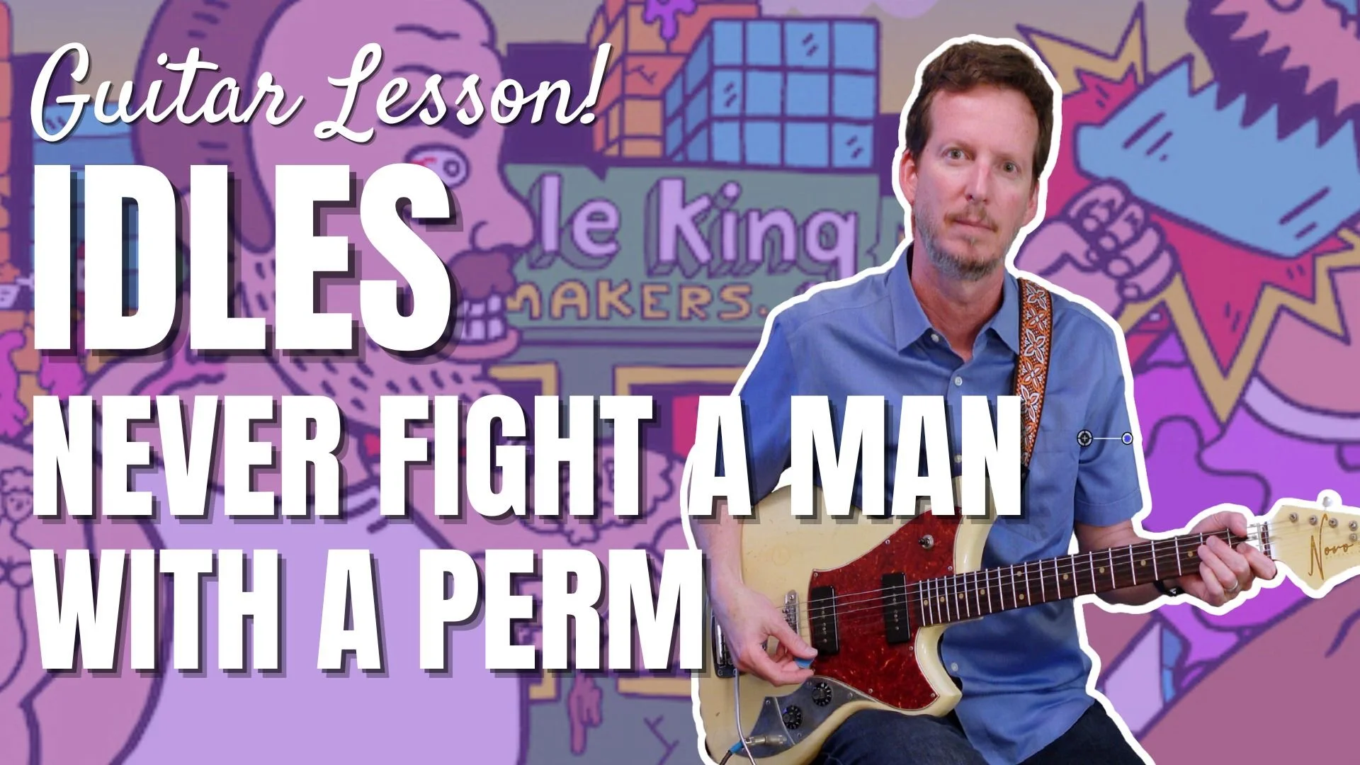 IDLES - Never Fight a Man with a Perm - Guitar Lesson &amp; Tutorial