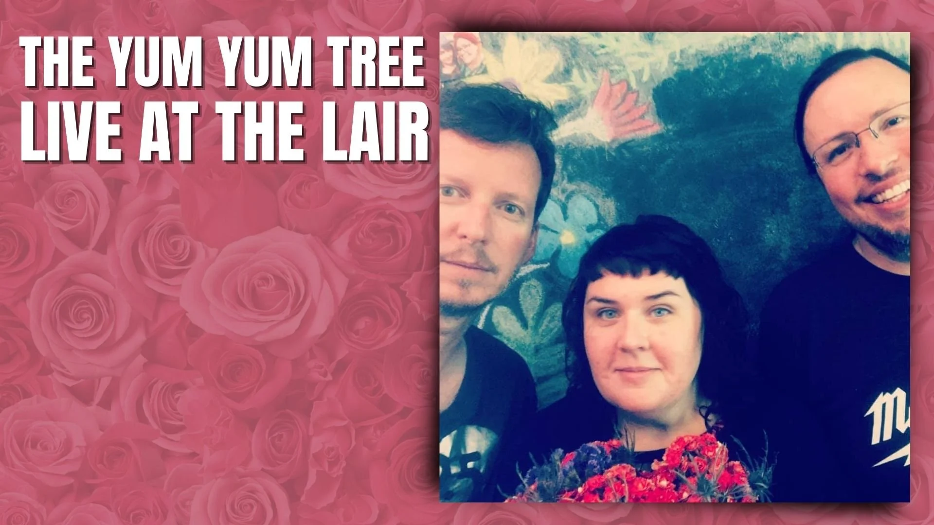 The Yum Yum Tree - Live in the Lair (Full Show)