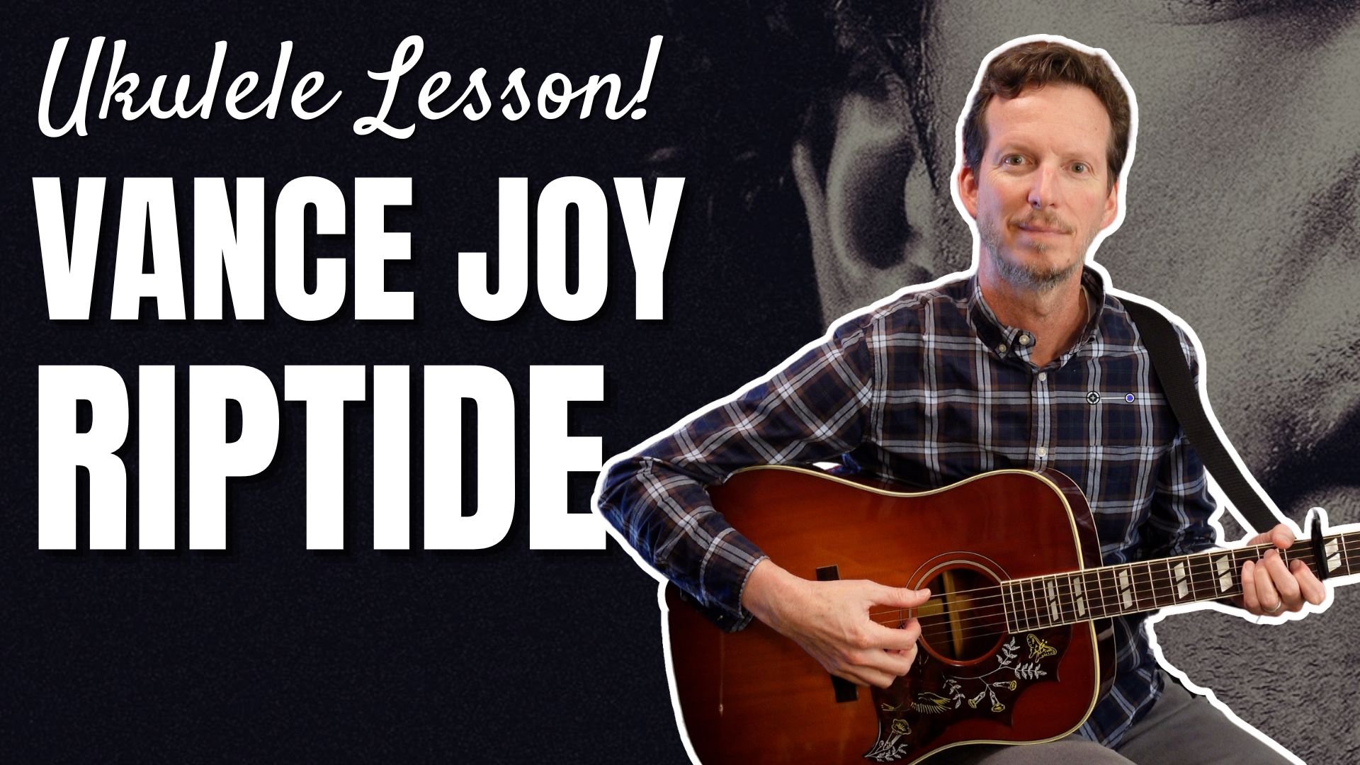 Vance Joy - Riptide - Guitar Lesson &amp; Tutorial