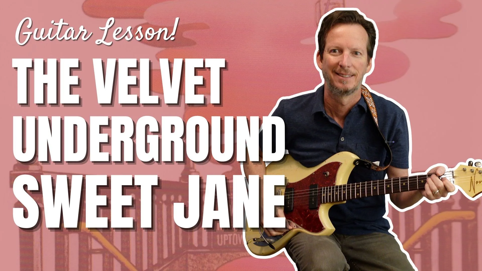 The Velvet Underground - Sweet Jane - Guitar Lesson and Tutorial