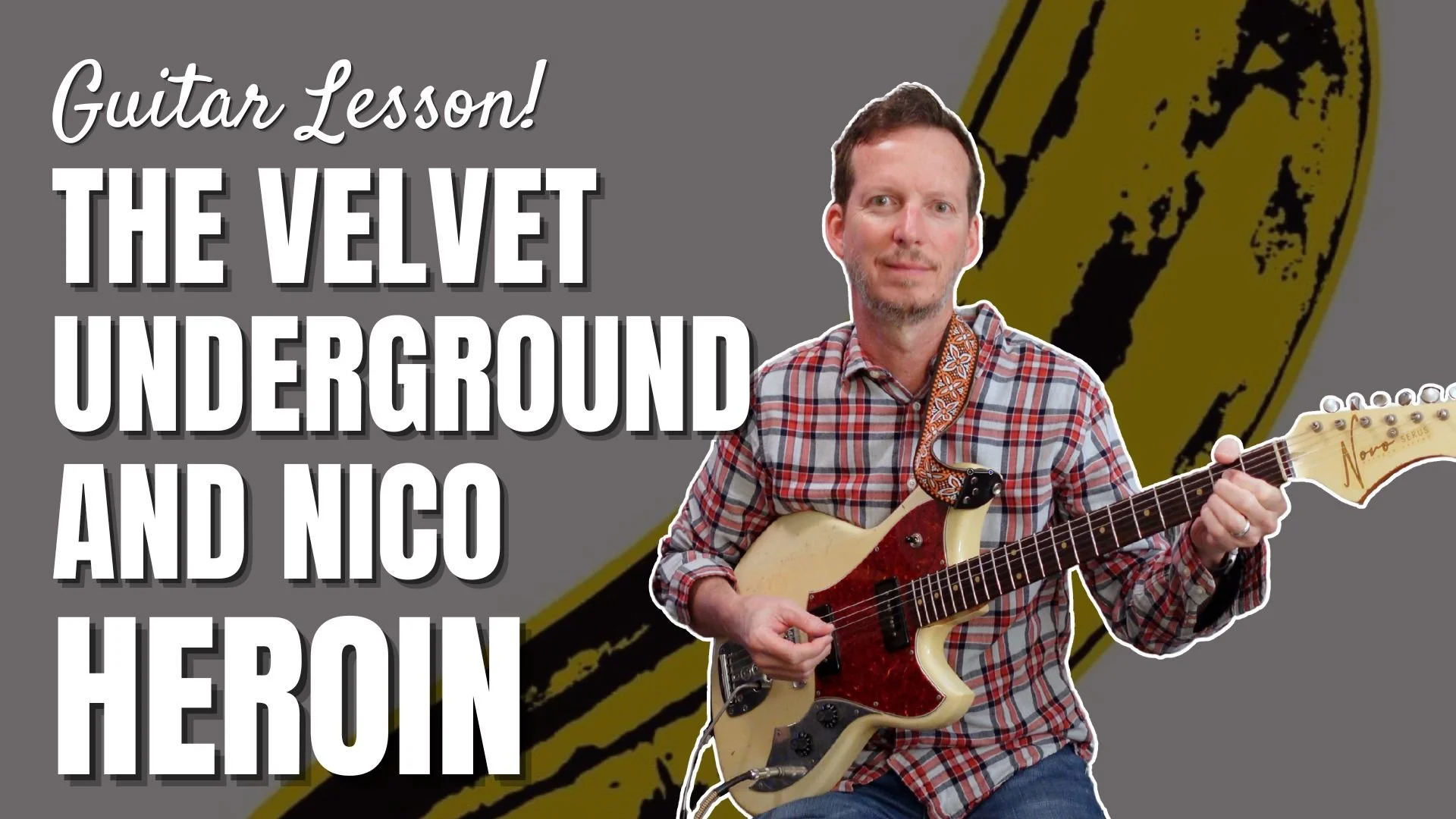 The Velvet Underground and Nico - Heroin - Guitar Lesson and Tutorial