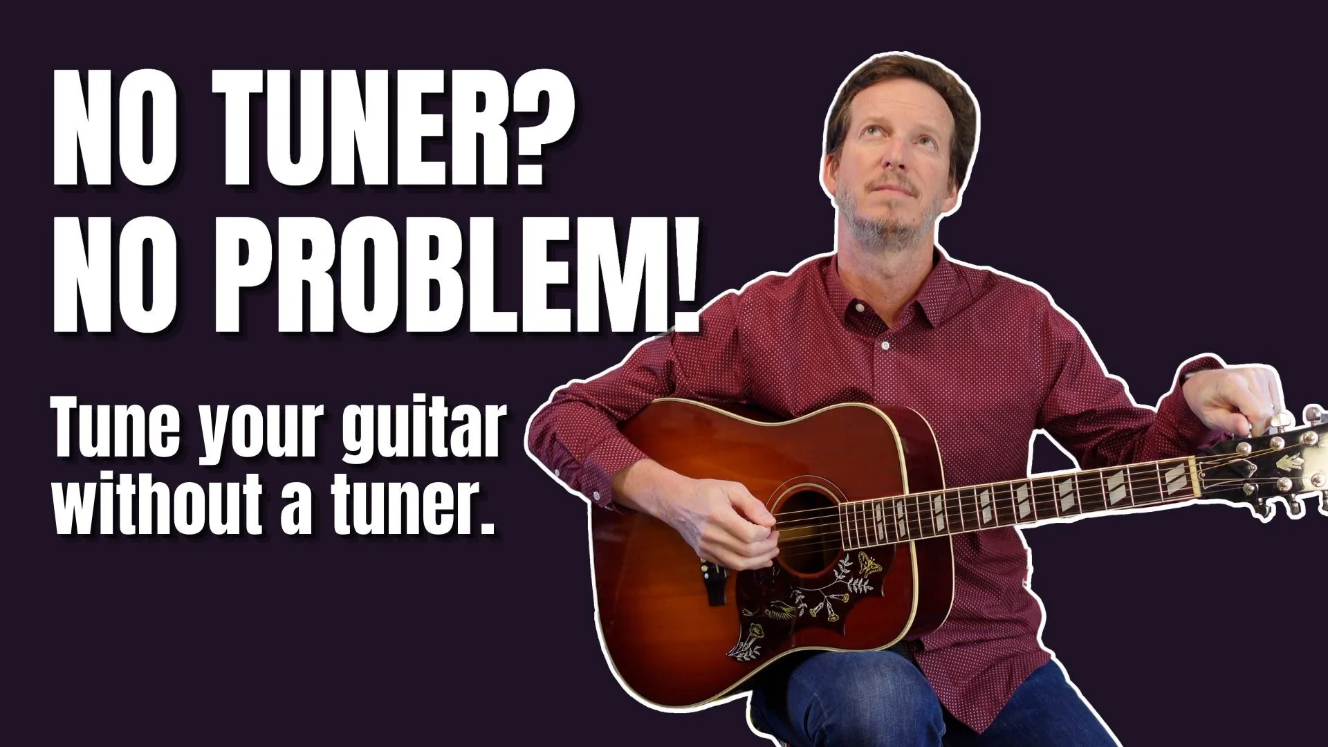 No Tuner? No Problem! - 4 Ways to Tune Your Guitar Without a Tuner