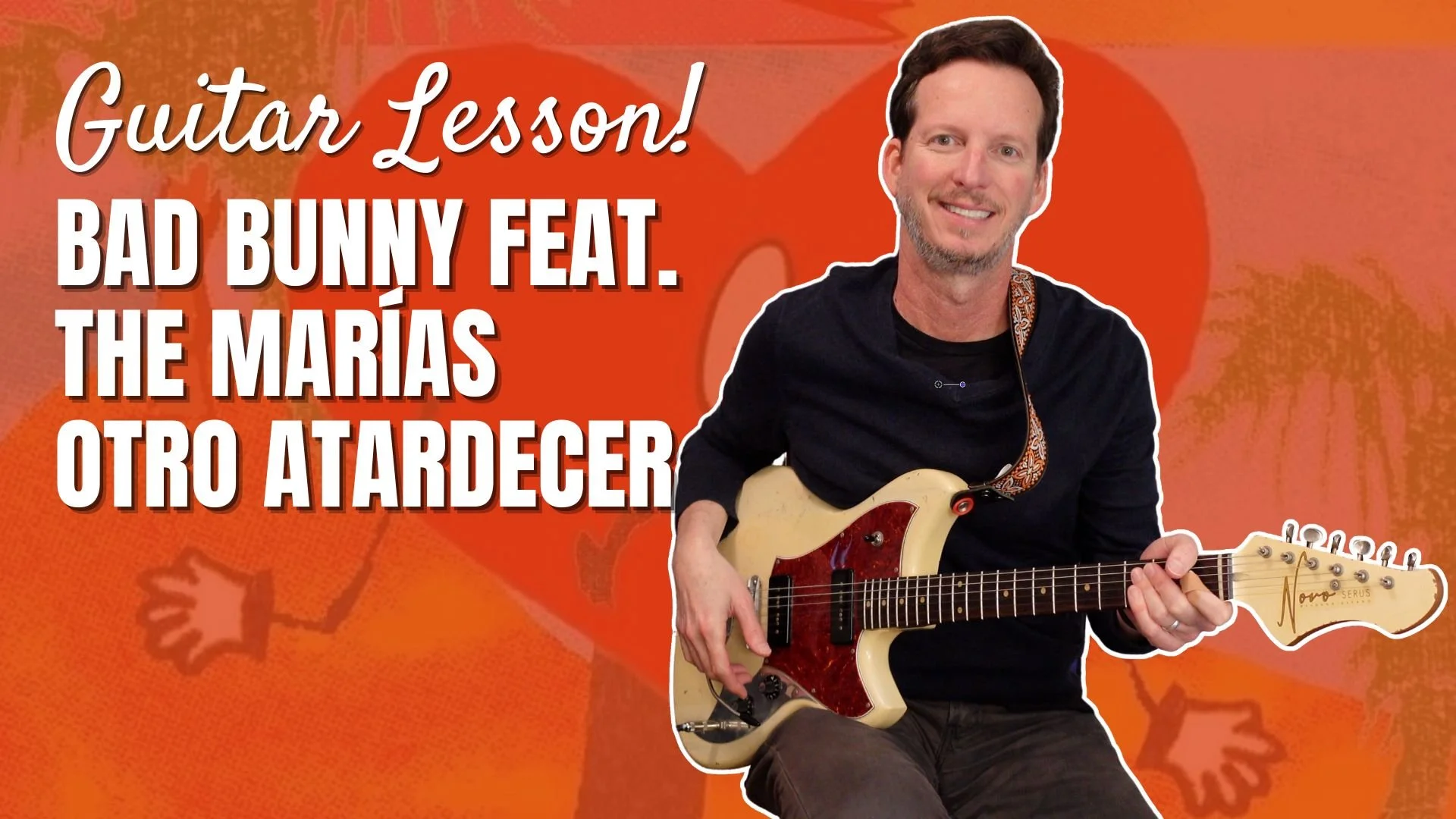 Bad Bunny ft. The Marías - Otro Atardecer - Guitar Lesson &amp; Tutorial