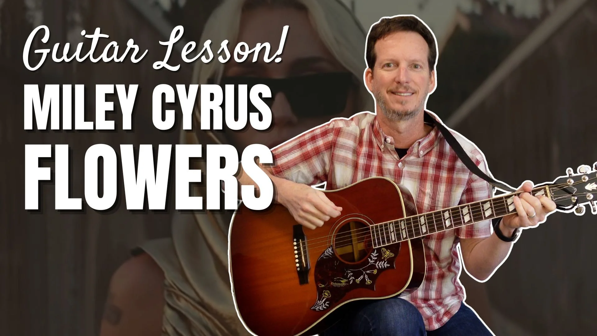 Miley Cyrus - Flowers - Guitar Lesson &amp; Tutorial