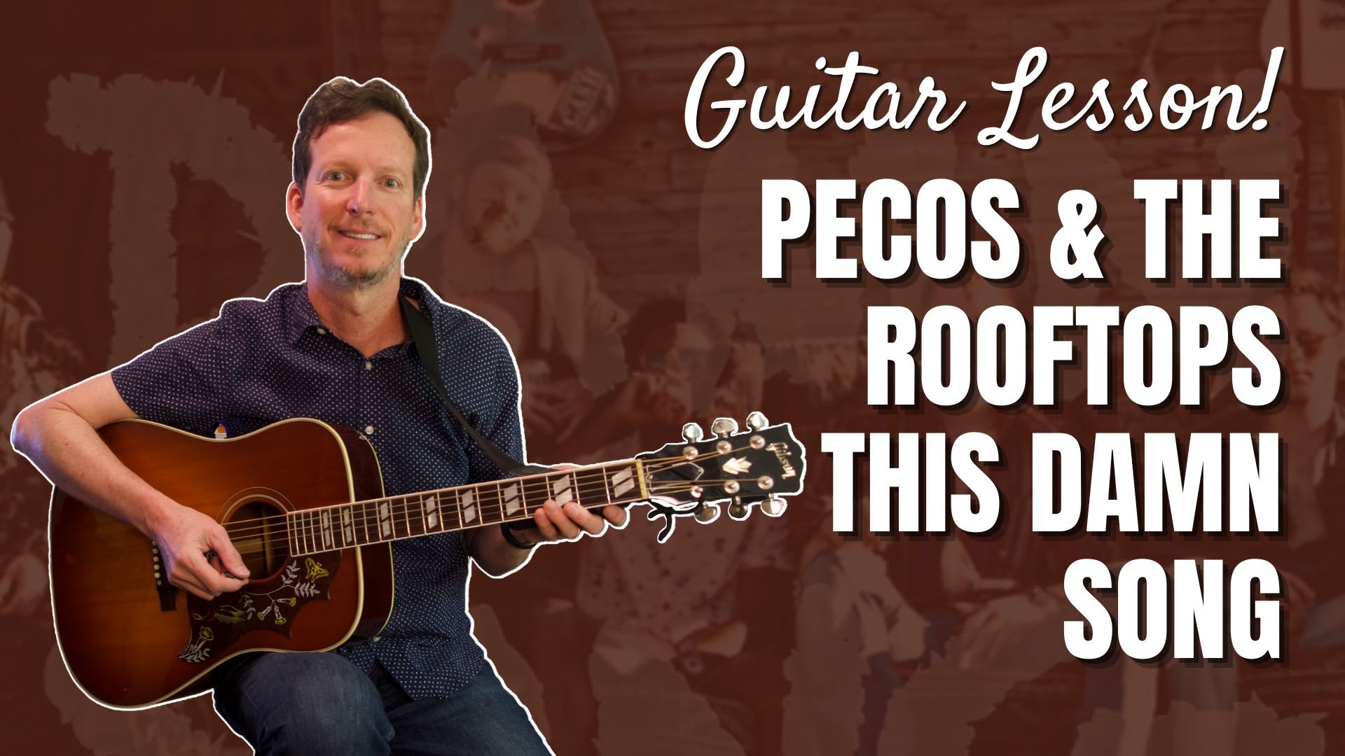 Pecos &amp; The Rooftops - This Damn Song - Guitar Lesson and Tutorial