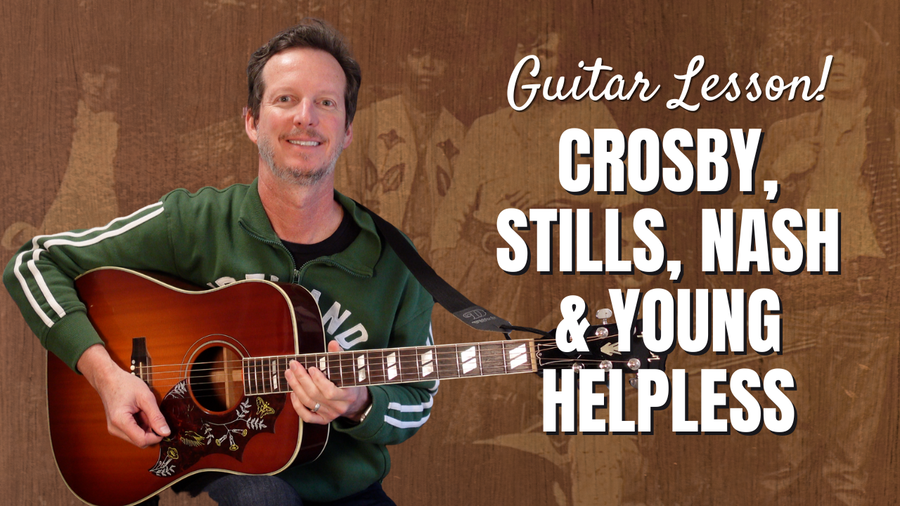 Crosby, Stills, Nash &amp; Young - Helpless - Guitar Lesson and Tutorial