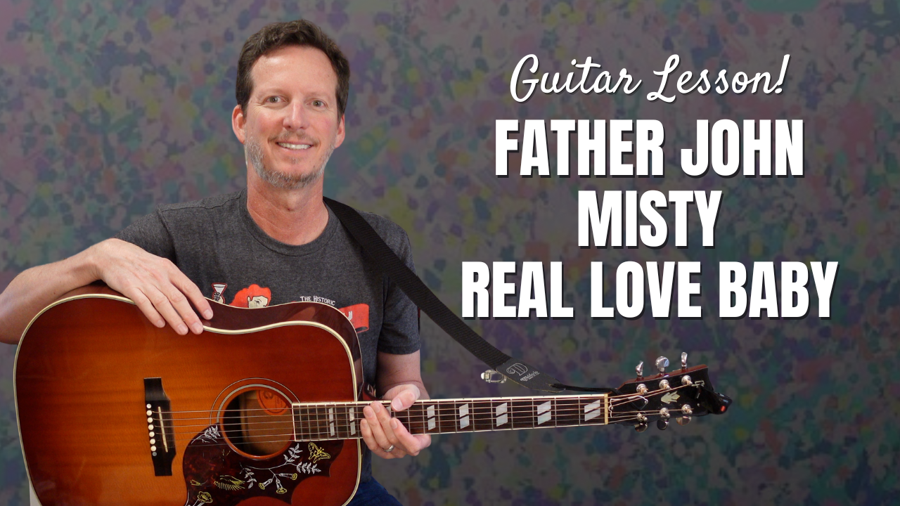 Father John Misty - Real Love Baby - EASY Guitar Lesson!