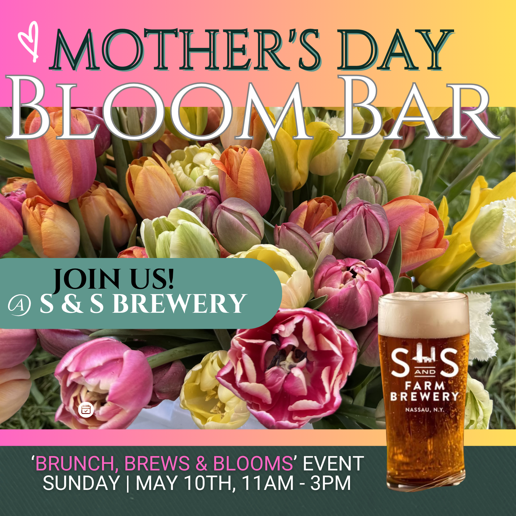 S&S Mother's Day Bloom Bar Experience (Pre-Order)