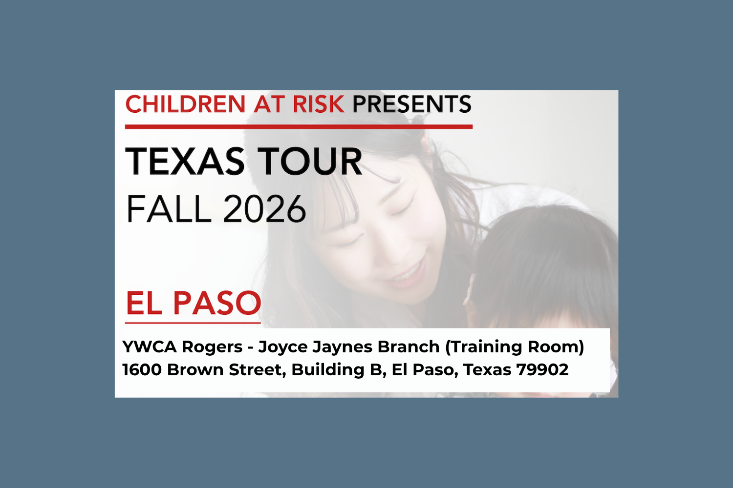 CHILDREN AT RISK Texas Tour: El Paso Stop