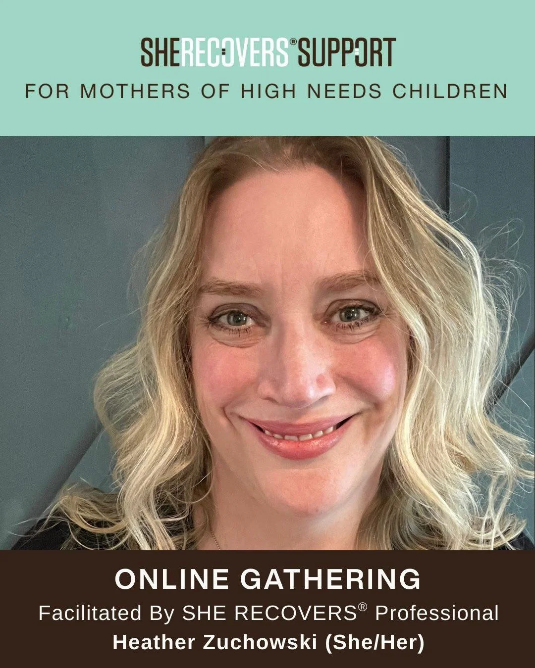 Hello wonderful Humans! Happy Sunday! 

If you are a caregiver to a high needs child/adult we are here to support! Please join us! 

I&rsquo;m Coach Heather Zuchowski, a Volunteer Facilitator, and a SHE RECOVERS&reg; Coach. I have the honor of hostin