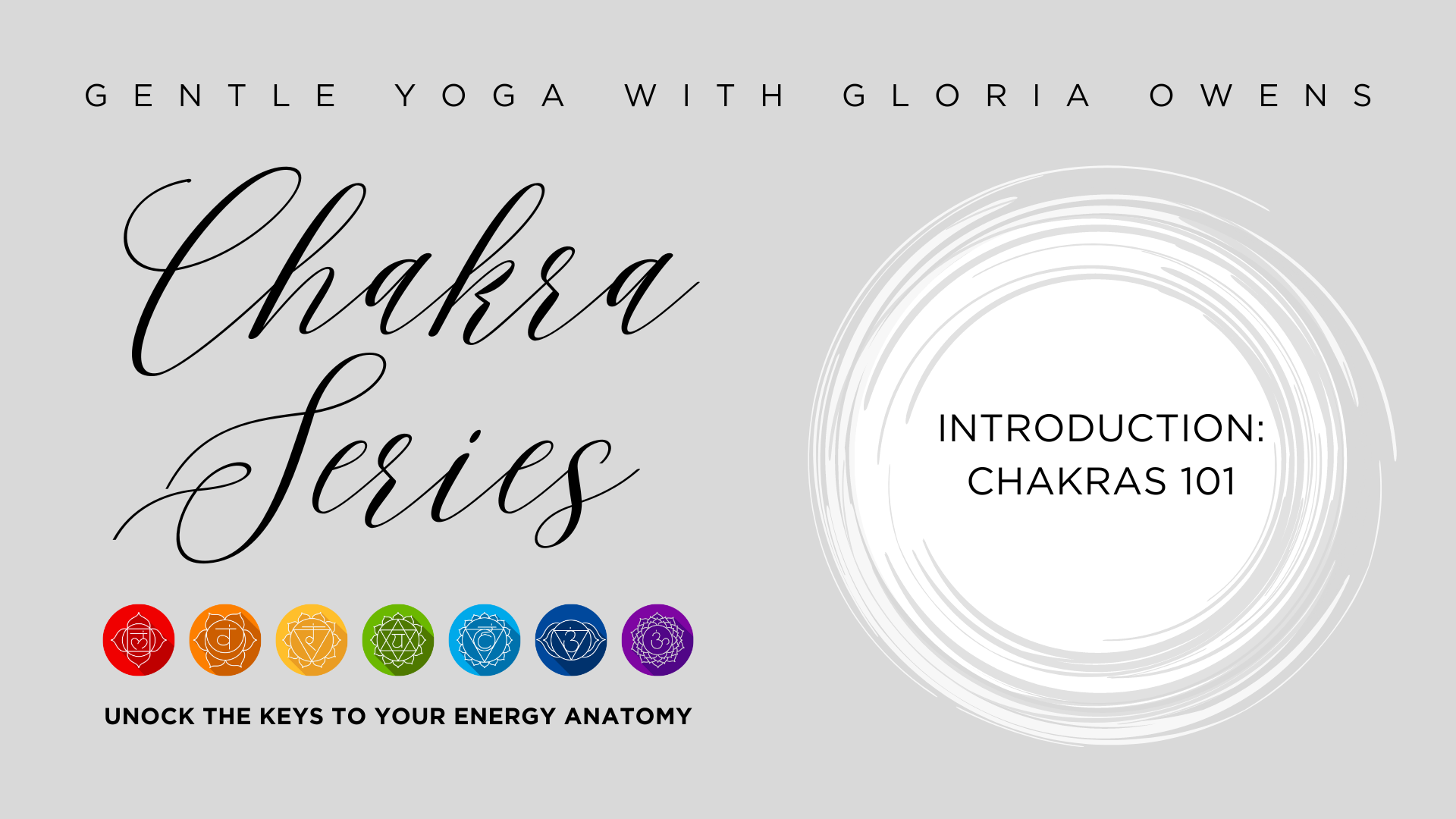 Cover slide of a presentation titled "Chakra Series" with the subtitle "Intro: Chakras 101". The slide features symbols of seven chakras in different colors and the phrase "Unlock the keys to your energy anatomy."
