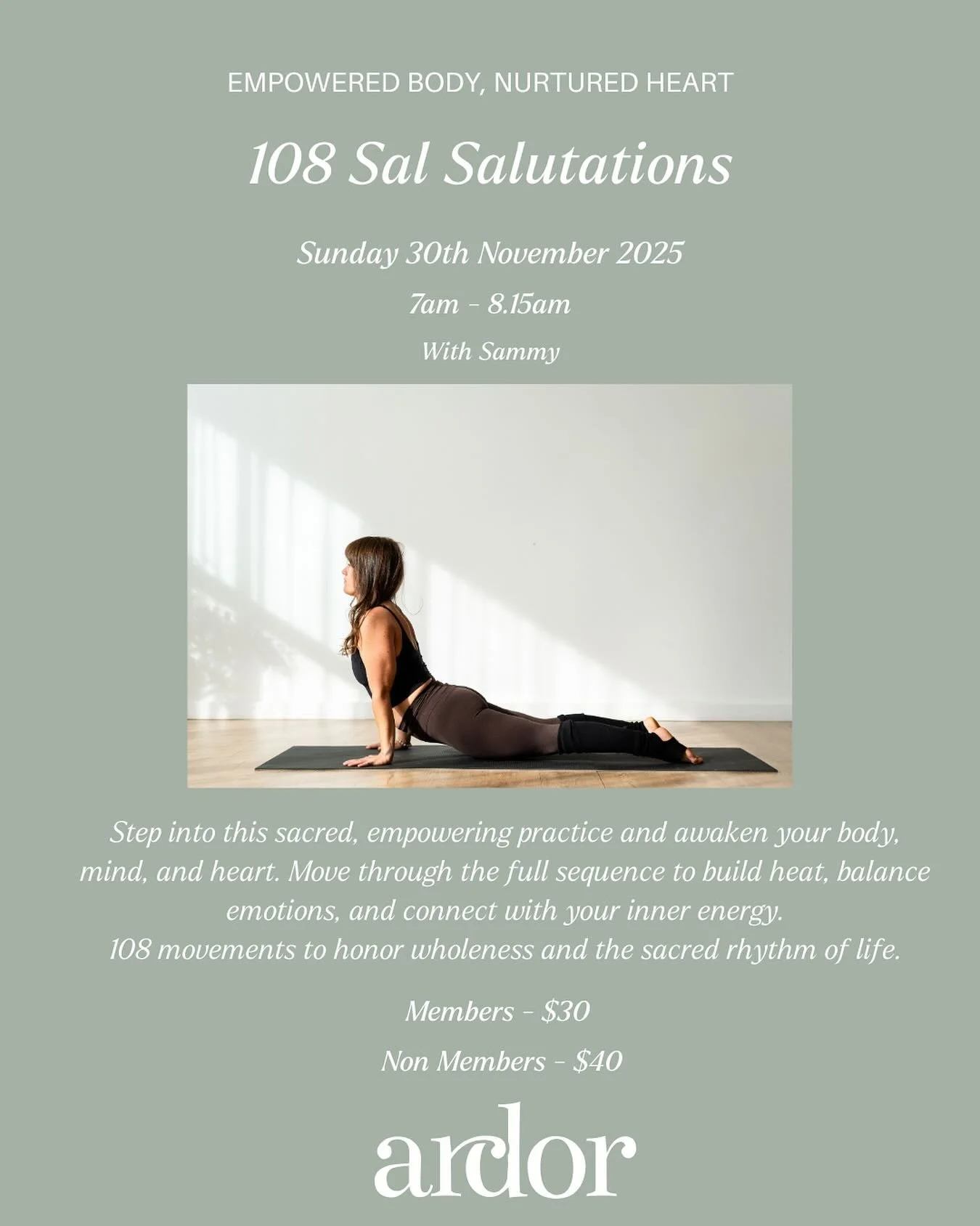 108 Sun Salutations with Sammy 🌻

Sunday 30th November 
7am - 8:15am 

A transformative practice to ignite energy, balance emotions, and connect with your inner light 💛

To join us, book via workshops tab in the Ardor Albury app or website. 

We&rs