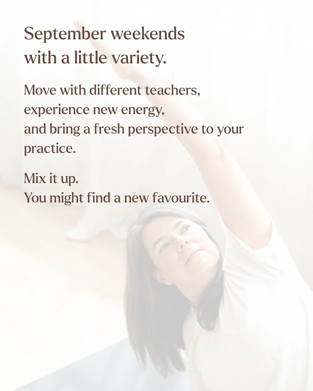 Variety is the spice of life and the weekends at Ardor hit differently. 

A mix and shuffle of teachers throughout September to experience new energy and break free of the routine 💛