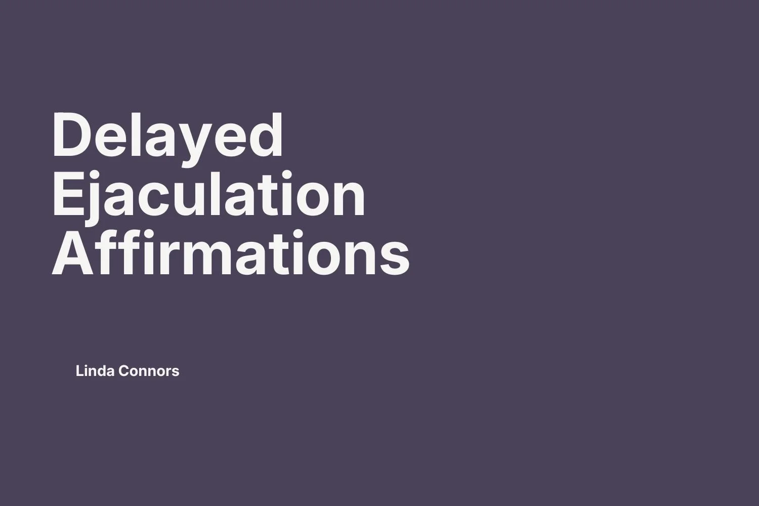 #25 | Delayed Ejaculation Affirmations