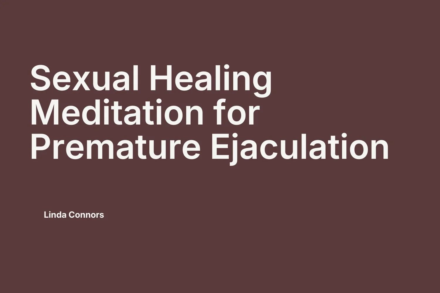 #13 | Sexual Healing Meditation for Premature Ejaculation