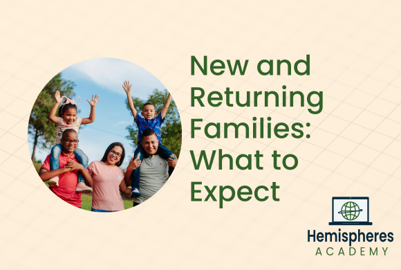 New and Returning Families: What to Expect