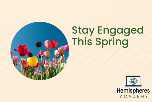 Stay Engaged This Spring