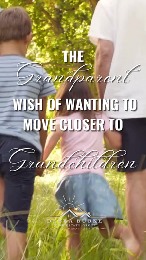 The Grandparent Wish of Wanting To Move Closer to Grandchildren