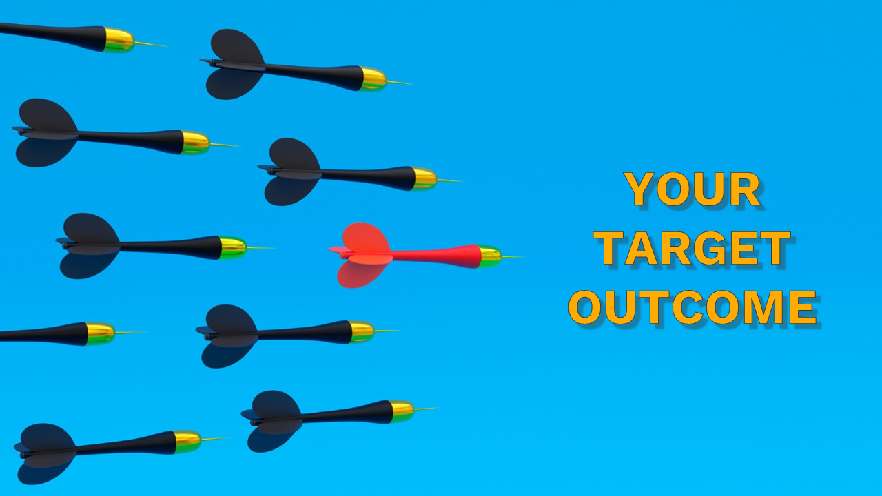 Several darts - all black except for one at the front that is red - fly from left to right over a blue background, toward yellow text that says "Your Target Outcome"