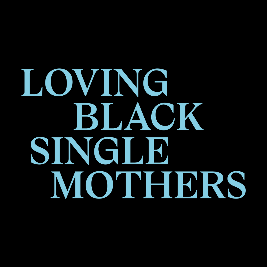 Loving Black Single Mothers